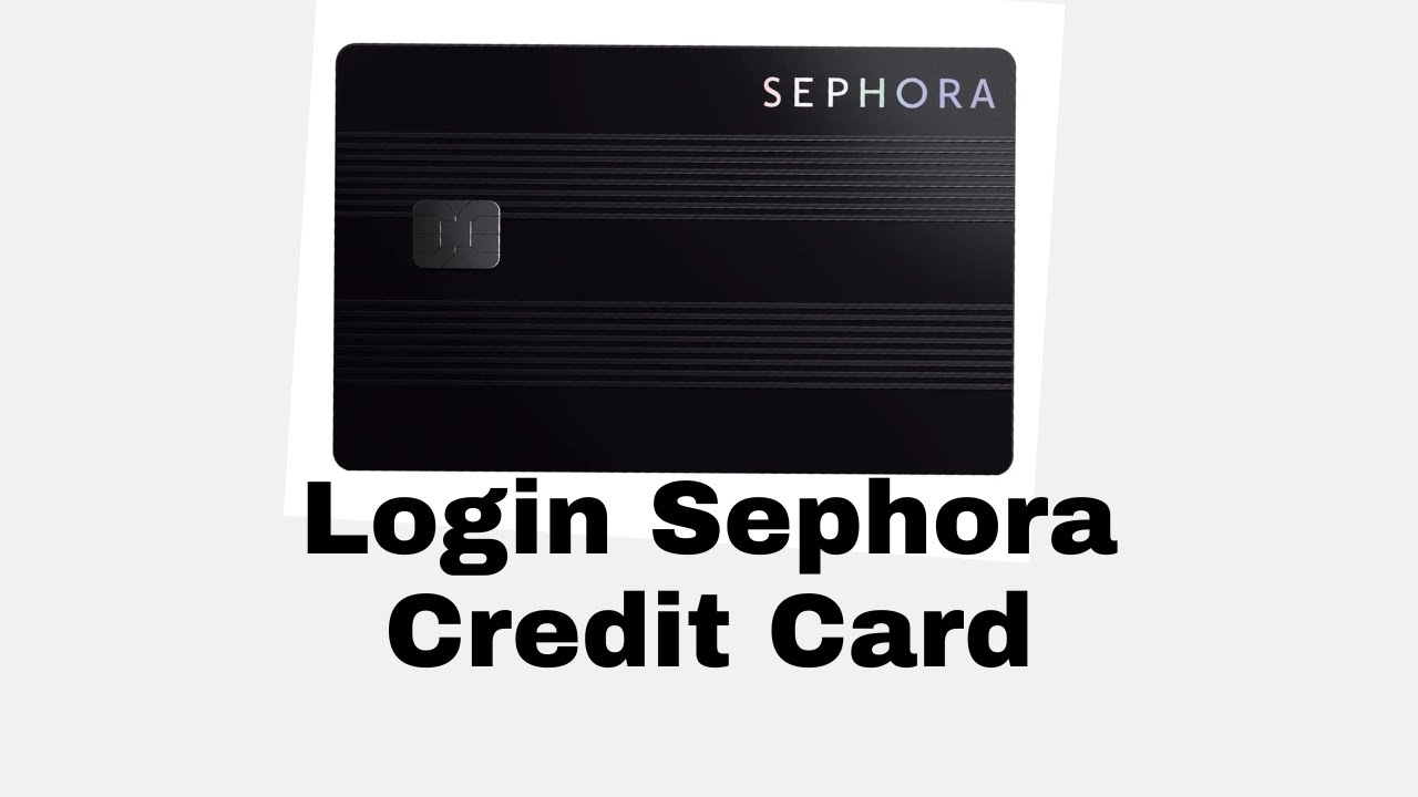 Sephora Visa Credit Card login